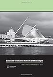 Sustainable Construction Materials and Technologies: Proceedings of the Conference on Sustainable Construction Materials and Technologies, 11-13 June 2007, Coventry, United Kingdom