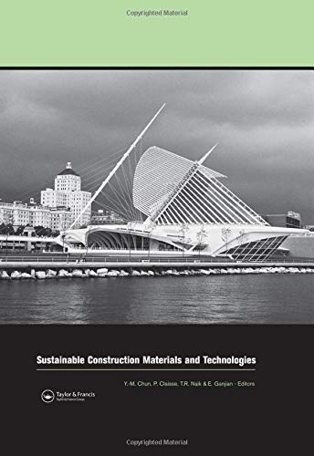 Sustainable Construction Materials and Technologies: Proceedings of the Conference on Sustainable Construction Materials and Technologies, 11-13 June 2007, Coventry, United Kingdom