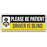 Magnet Me Up Please Be Patient Driver is Blind - 3x8 Inches Funny Car Magnet UV Full-Colors Printed for Gifts, Weatherproof, Cute Magnetic Decal for Cars, Trucks and SUV, Accessories, Made in The USA