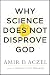 Why Science Does Not Disprove God