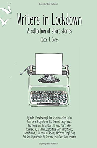 Writers in Lockdown: A collection of short stories