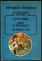 Captive Bride , Nurse in Attendance, My Heart's Ease - Volume IV 0531043681 Book Cover