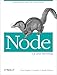 Node: Up and Running: Scalable Server-Side Code with JavaScript