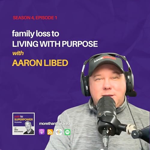 family loss to LIVING WITH PURPOSE with Aaron Libed