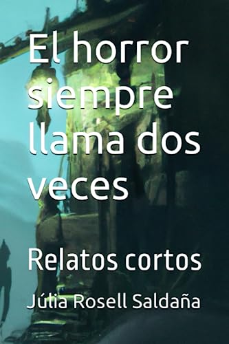El horror siempre llama dos veces: Relatos cortos