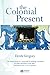 The Colonial Present: Afghanistan, Palestine, Iraq -  Gregory, Derek, Paperback