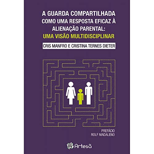 A Guarda Compartilhada Como uma Resposta Eficaz à Alienação Parental: uma Visão Multidisciplinar