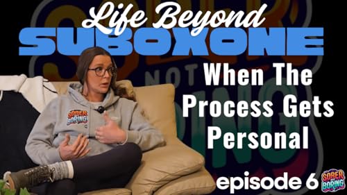 Life Beyond Suboxone: When The Process Gets Personal | Episode 6 Podcast Por  arte de portada
