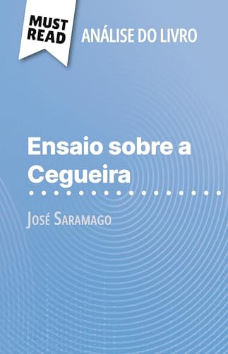 Ensaio sobre a Cegueira de José Saramago (Análise do livro): Anál...