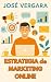 Estrategia de Marketing Online: Cómo conseguir los mejores resultados en tus campañas de marketing (Serie de Productividad Tu Business Coach nº 3) (Spanish Edition)