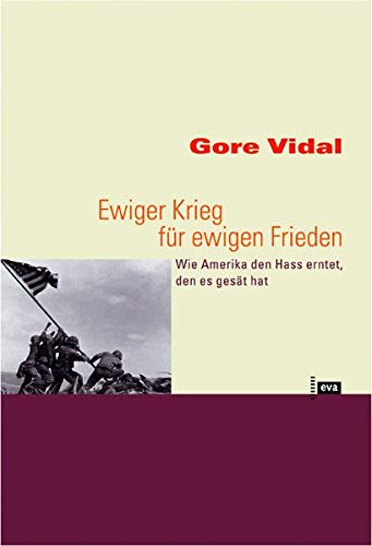 Ewiger Krieg für ewigen Frieden. Wie Amerika den Hass erntet, den es gesät hat