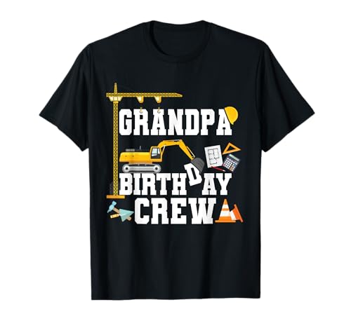 Grandpa Birthday Crew Shirt Construction Birthday Party Maglietta