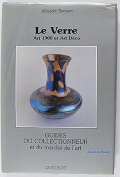 Hardcover Le Verre, Art 1900 et Art Deco: Guides Du Collectionneur et du marche de l'art. [French] Book