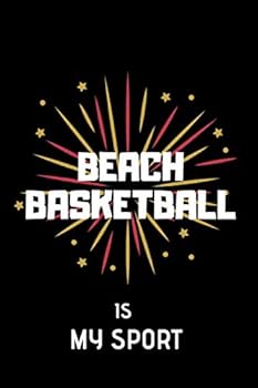 Beach Basketball Is My Sport : Lined Notebook