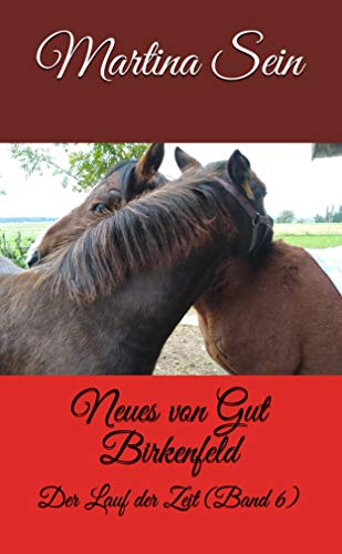 Neues von Gut Birkenfeld: Der Lauf der Zeit Neues von Gut Birkenfeld: Der Lauf der Zeit