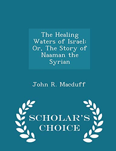 The Healing Waters of Israel: Or, the Story of ... 1298170338 Book Cover
