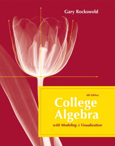 College Algebra With Modeling & Visualization -  Rockswold, Gary K., Hardcover