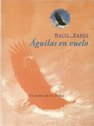 Águilas en vuelo. El camino de los 20 días (Spanish Edition)