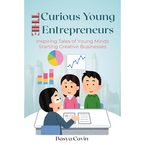 Audiobook: The Curious Young Entrepreneurs by Basya Cavin episode artwork