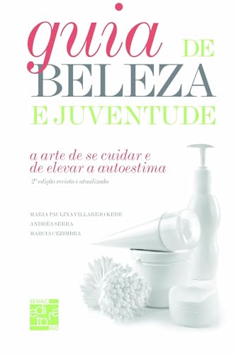 Guia de Beleza e Juventude: a Arte de se Cuidar e Elevar a Autoestima