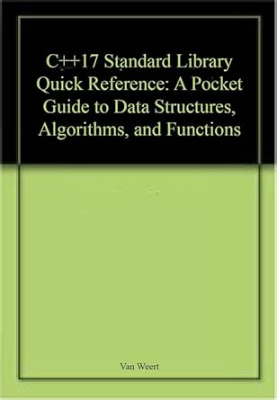 C++17 Standard Library Quick Reference: A Pocket Guide to Data ...