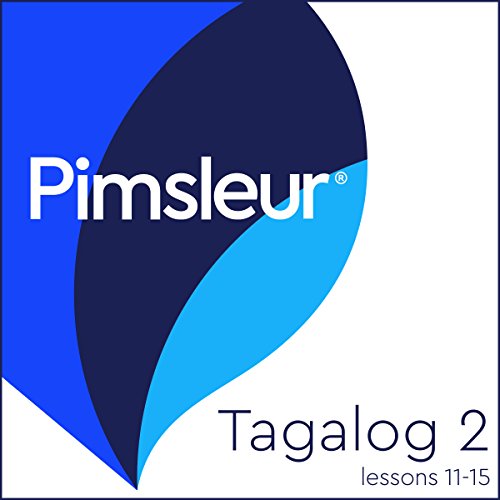 Pimsleur Tagalog Level 2 Lessons 11-15 Audiobook by Pimsleur