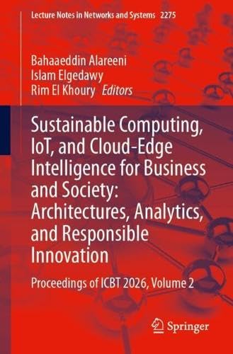 Sustainable Computing, IoT, and Cloud-Edge Intelligence for ‎Business and Society: Architectures, Analytics, and Responsible Innovation: Proceedings ... (Lecture Notes in Networks and Systems, 2275)