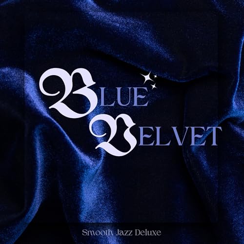 Play Blue Velvet: Smooth Jazz Collection by Smooth Jazz Deluxe on ...