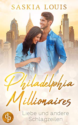 Télécharger Liebe und andere Schlagzeilen (Philadelphia Millionaires-Reihe 1) (German Edition) PDF