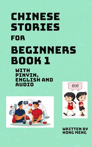 Chinese Stories for Beginners Book 1: Pinyin, English and Audio (English Edition)