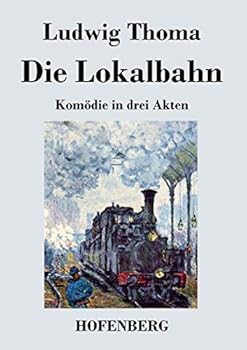 Die Lokalbahn und andere Stücke