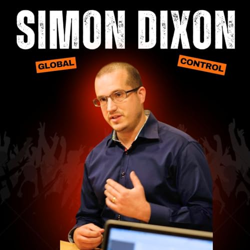 They Control Everything: The Hidden Masters of Money and War w/ Simon Dixon Podcast Por  arte de portada