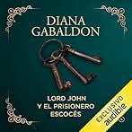 Lord John y el prisionero escocés (Narración en Castellano): Lord John, Libro 4
