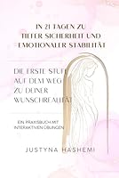 In 21 Tagen zu tiefer Sicherheit und emotionaler Stabilität: Die erste Stufe auf dem Weg zu deiner Wunschrealität - Ein Praxisbuch mit interaktiven Übungen (German Edition) B0F665F9BM Book Cover