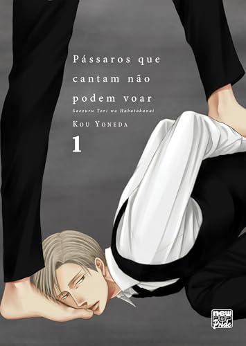 Pássaros que cantam não podem voar: Volume 1