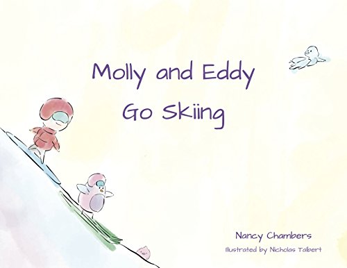Molly and Eddy Go Skiing: A skiing and snowboarding adventure