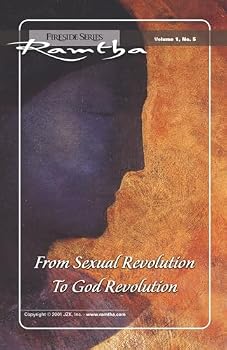 Paperback From Sexual Revolution to God Revolution: (Fireside Series, Vol. 1, No. 5) (Ramtha Fireside Series) Book