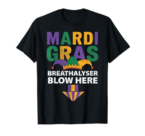 Mardi Gras Breathalyser Blow Here Funny Mardi Gras Party T-Shirt