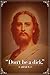 Laminated Dont Be A Dick. Jesus Christ Funny Quotation Cool Wall Zen Decor Poster Dry Erase Sign 16x24