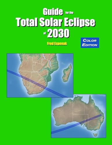 Guide for the Total Solar Eclipse of 2030 - Color Edition