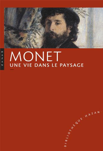 Télécharger Claude Monet. Une vie dans le paysage livre En ligne