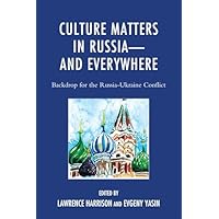 Culture Matters in Russia&mdash;and Everywhere
