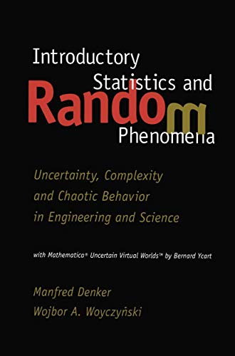 Introductory Statistics and Random Phenomena: Uncertainty, Complexity and Chaotic Behavior in Engineering and...