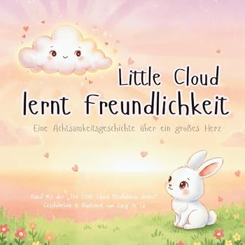 Little Cloud lernt Freundlichkeit: Eine Achtsamkeits- & SEL-Geschichte für Kinder (3–6 Jahre) | The Little Cloud Mindfulness Series