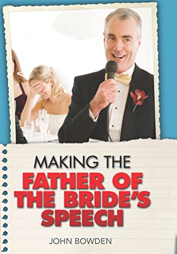 Making the Father of the Bride's Speech: Etiquette, Jokes, Sample Speeches, One-liners