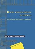 Diseño sismorresistente de edificios: Técnicas convencionales y avanzadas (Spanish Edition)