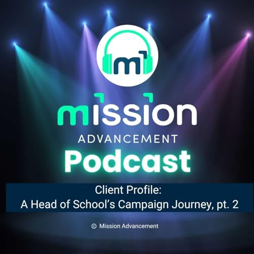 Client Profile: A Head of School's Campaign Journey, part 2