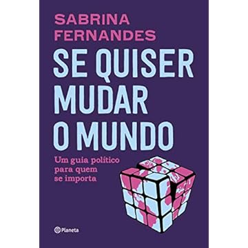 Capa do livro Se quiser mudar o mundo: Um guia político para quem se importa