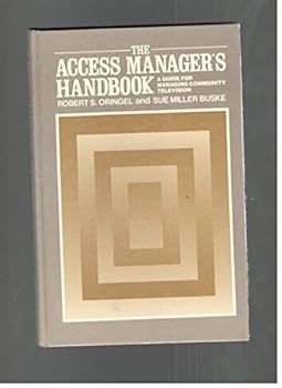 Hardcover The Access Manager's Handbook: A Guide for Managing Community Television Book