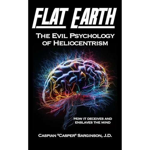 Flat Earth The Evil Psychology of Heliocentrism by Caspian Sarginson episode artwork